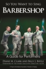 So You Want to Sing Barbershop : A Guide for Performers - Book