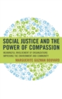 Social Justice and the Power of Compassion : Meaningful Involvement of Organizations Improving the Environment and Community - Book