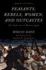 Peasants, Rebels, Women, and Outcastes : The Underside of Modern Japan - Book
