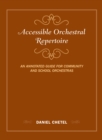 Accessible Orchestral Repertoire : An Annotated Guide for Community and School Orchestras - Book