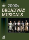 The Complete Book of 2000s Broadway Musicals - Book