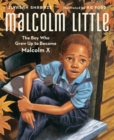 Malcolm Little : The Boy Who Grew Up to Become Malcolm X - Book