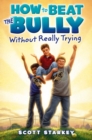 How to Beat the Bully Without Really Trying - eBook