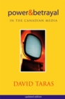Power and Betrayal in the Canadian Media : Updated Edition - eBook