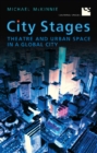 City Stages : Theatre and Urban Space in a Global City - Book