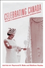 Celebrating Canada : Commemorations, Anniversaries, and National Symbols - eBook
