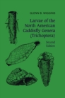Larvae of the North American Caddisfly Genera (Trichoptera) - eBook