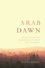 Arab Dawn : Arab Youth and the Demographic Dividend They Will Bring - eBook