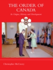 The Order of Canada : Its Origins, History, and Developments - eBook
