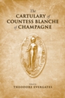 The Cartulary of Countess Blanche of Champagne - Book