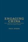 Engaging China : Myth, Aspiration, and Strategy in Canadian Policy from Trudeau to Harper - Book