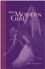 The Modern Girl : Feminine Modernities, the Body, and Commodities in the 1920s - Book