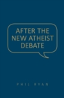 After the New Atheist Debate - Book