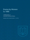 Drama by Women to 1900 : A Bibliography of American and British Writers - eBook
