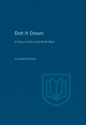 Dot It Down : A Story of Life in the North-West - eBook