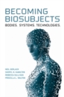 Becoming Biosubjects : Bodies. Systems. Technology. - eBook