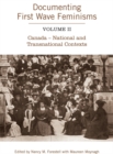 Documenting First Wave Feminisms : Volume II Canada - National and Transnational Contexts - eBook
