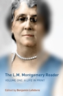 The L.M. Montgomery Reader : Volume One: A Life in Print - eBook