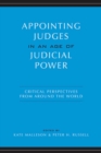 Appointing Judges in an Age of Judicial Power : Critical Perspectives from around the World - eBook