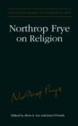 Northrop Frye on Religion - eBook