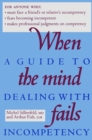 When the Mind Fails : A Guide to Dealing with Incompetency - eBook