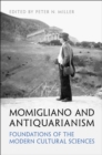 Momigliano and Antiquarianism : Foundations of the Modern Cultural Sciences - eBook
