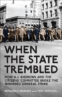 When the State Trembled : How A.J. Andrews and the Citizens' Committee Broke the Winnipeg General Strike - eBook