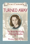 Dear Canada: Turned Away : The World War II Diary of Devorah Bernstein, Winnipeg, Manitoba, 1941 - eBook