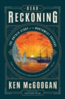 Dead Reckoning : The Untold Story of the Northwest Passage - eBook