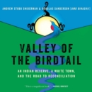Valley of the Birdtail : An Indian Reserve, a White Town, and the Road to Reconciliation - eAudiobook