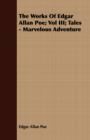 The Works Of Edgar Allan Poe; Vol III; Tales - Marvelous Adventure - Book