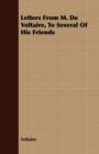 Letters From M. De Voltaire, To Several Of His Friends - Book