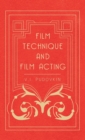 Film Technique And Film Acting - The Cinema Writings Of V.I. Pudovkin - Book