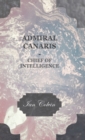 Admiral Canaris - Chief Of Intelligence - Book