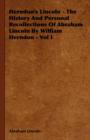 Herndon's Lincoln - The History And Personal Recollections Of Abraham Lincoln By William Herndon - Vol I - Book