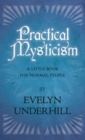 Practical Mysticism - A Little Book For Normal People - Book