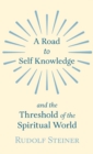 A Road to Self Knowledge And The Threshold of The Spiritual World - Book