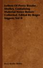 Letters Of Percy Bysshe Shelley, Containing Material Never Before Collected. Edited By Roger Ingpen; Vol II - Book