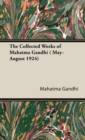 The Collected Works Of Mahatma Gandhi ( May-August 1924) - Book