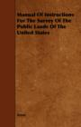 Manual Of Instructions For The Survey Of The Public Lands Of The United States - Book