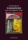 The Nature of Shamanism and the Shamanic Story - eBook