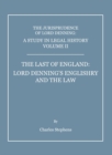 A Study in Legal History Volume II; The Last of England : Lord Denning's Englishry and the Law - eBook