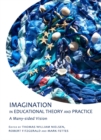 None Imagination in Educational Theory and Practice : A Many-sided Vision - eBook