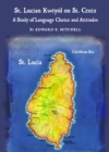 None St. Lucian Kweyol on St. Croix : A Study of Language Choice and Attitudes - eBook