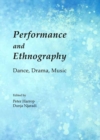 Performance and Ethnography : Dance, Drama, Music - Book