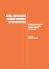 None Local and Global Understandings of Creativities : Multipart Music Making and the Construction of Ideas, Contexts and Contents - eBook