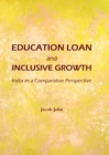 None Education Loan and Inclusive Growth : India in a Comparative Perspective - eBook