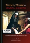Bodies of Desire and Bodies in Distress : The Golden Age of Italian Cult Cinema 1970-1985 - Book