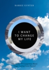 I Want to Change My Life : Can Reality TV Competition Shows Trigger Lasting Career Success? - Book