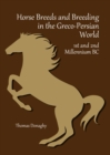 None Horse Breeds and Breeding in the Greco-Persian World : 1st and 2nd Millennium BC - eBook